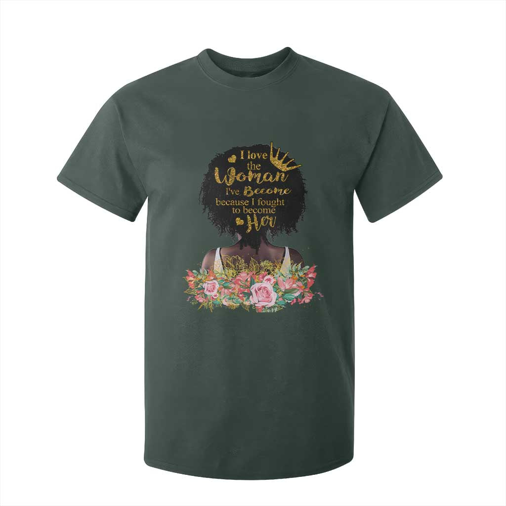 Afro Black Queen T Shirt For Kid I Love The Woman I've Become Melanin African American Pride TS02 Dark Forest Green Print Your Wear