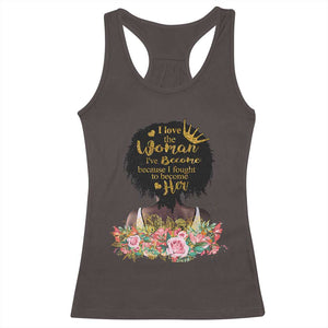Afro Black Queen Racerback Tank Top I Love The Woman I've Become Melanin African American Pride TS02 Dark Chocolate Print Your Wear