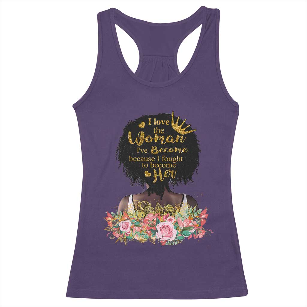 Afro Black Queen Racerback Tank Top I Love The Woman I've Become Melanin African American Pride TS02 Purple Print Your Wear