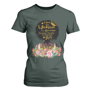 Afro Black Queen T Shirt For Women I Love The Woman I've Become Melanin African American Pride TS02 Dark Forest Green Print Your Wear
