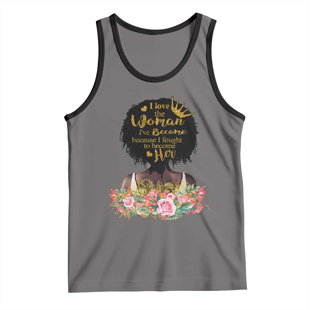 Afro Black Queen Tank Top I Love The Woman I've Become Melanin African American Pride TS02 Deep Heather Black Print Your Wear