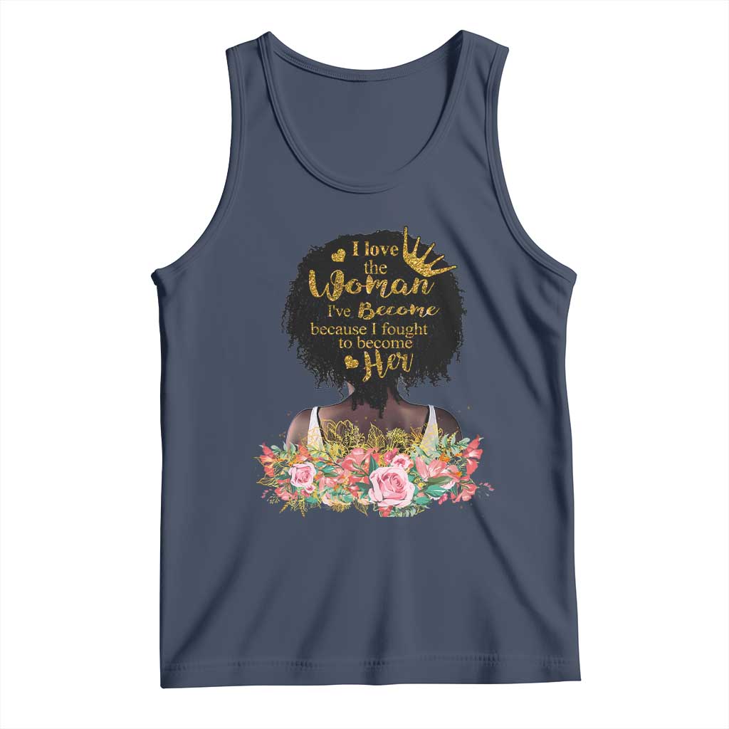 Afro Black Queen Tank Top I Love The Woman I've Become Melanin African American Pride TS02 Navy Print Your Wear