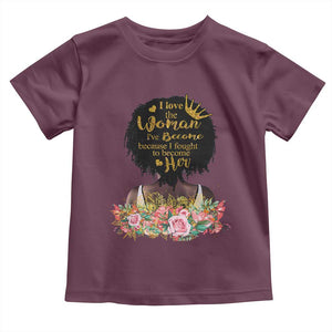 Afro Black Queen Toddler T Shirt I Love The Woman I've Become Melanin African American Pride TS02 Maroon Print Your Wear