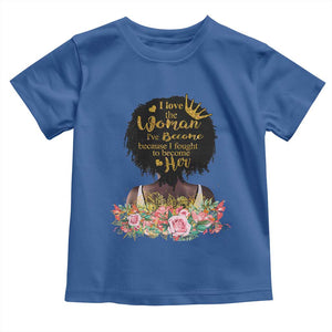 Afro Black Queen Toddler T Shirt I Love The Woman I've Become Melanin African American Pride TS02 Royal Blue Print Your Wear