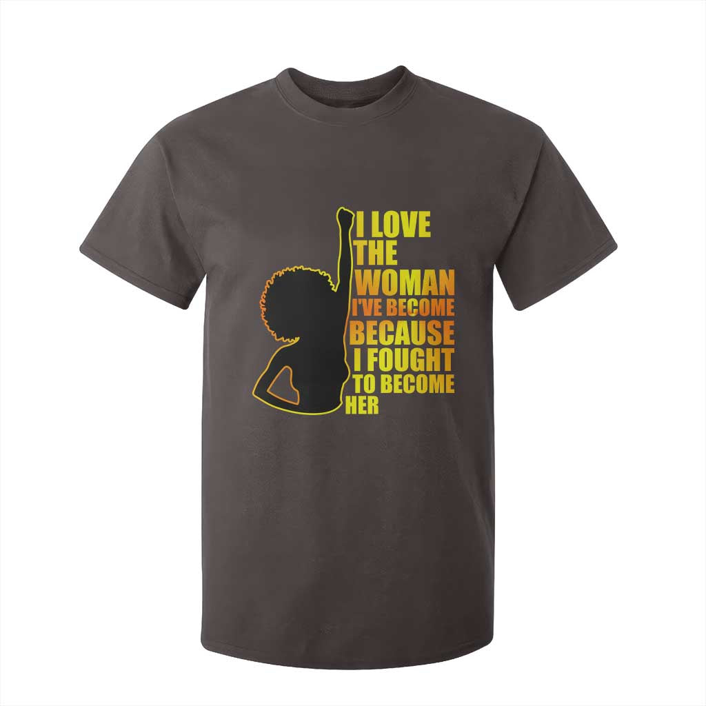 Afro Black Pride T Shirt For Kid I Love The Woman I've Become Melanin Silhouette TS02 Dark Chocolate Print Your Wear