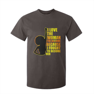 Afro Black Pride T Shirt For Kid I Love The Woman I've Become Melanin Silhouette TS02 Dark Chocolate Print Your Wear
