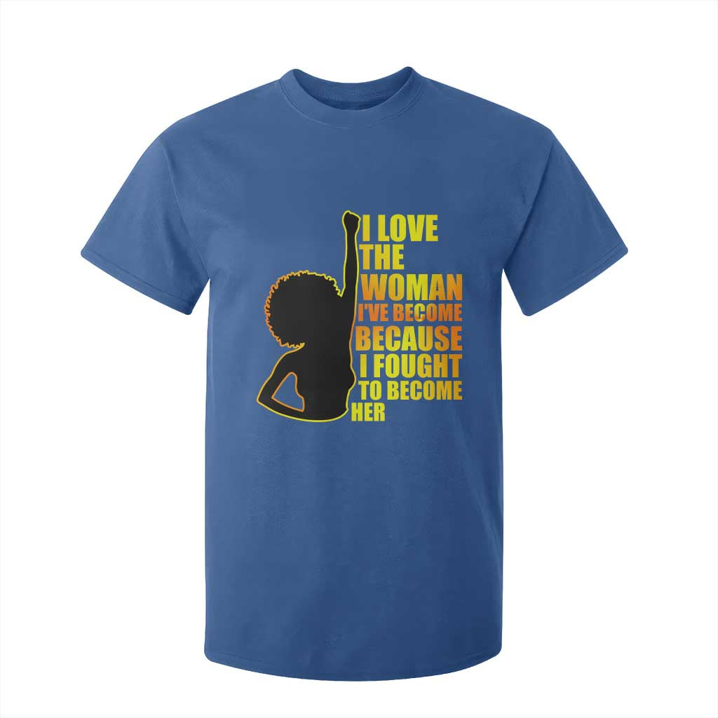 Afro Black Pride T Shirt For Kid I Love The Woman I've Become Melanin Silhouette TS02 Royal Blue Print Your Wear