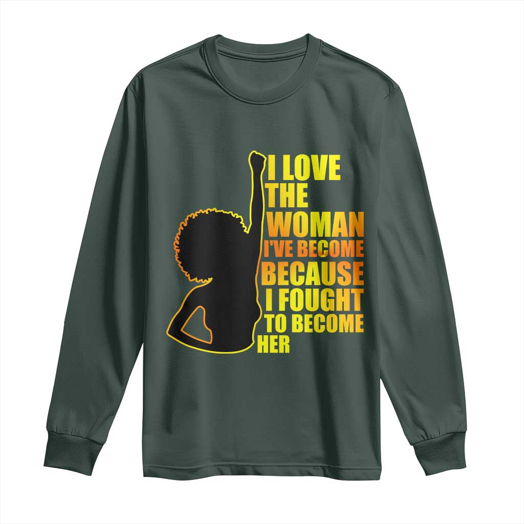 Afro Black Pride Long Sleeve Shirt I Love The Woman I've Become Melanin Silhouette TS02 Dark Forest Green Print Your Wear
