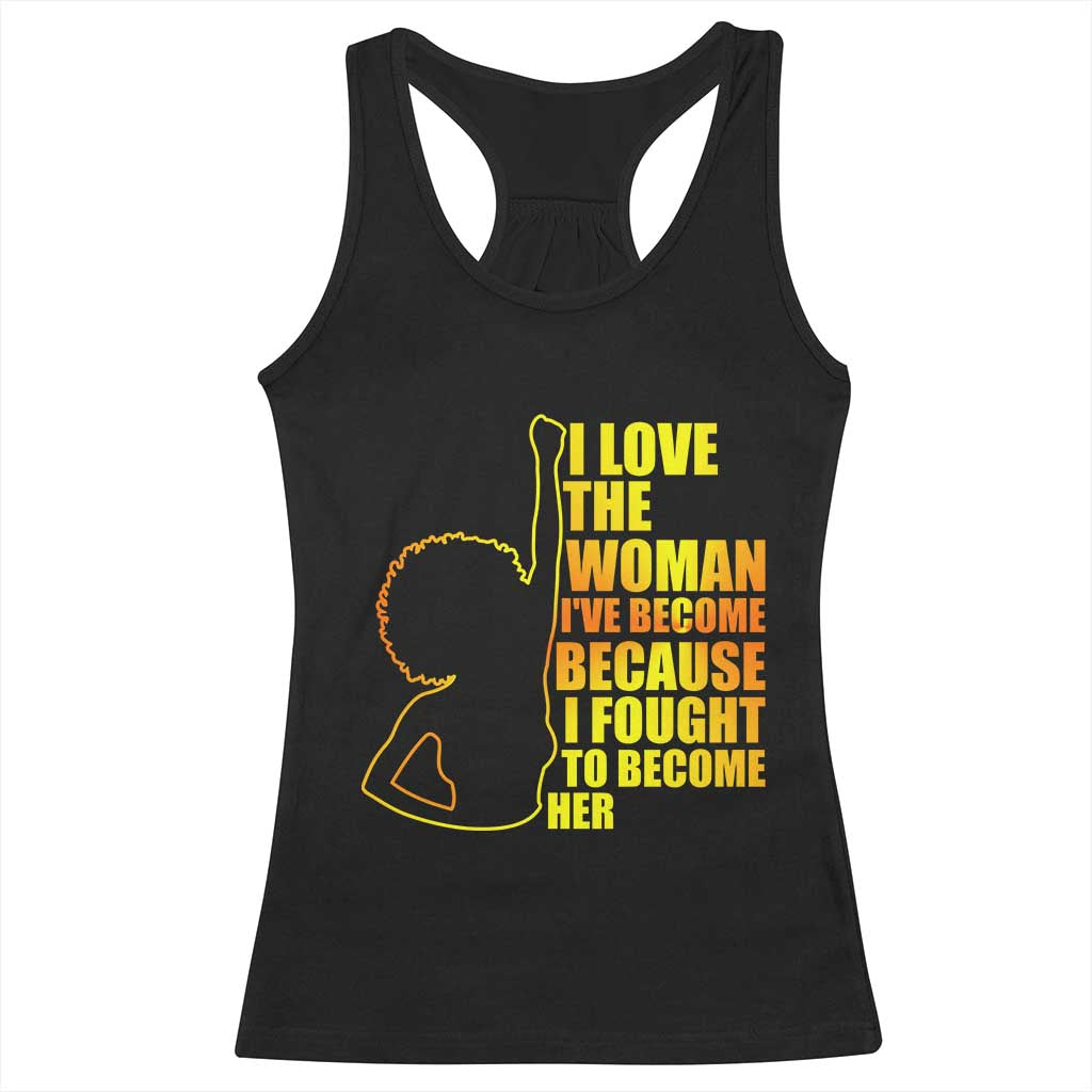 Afro Black Pride Racerback Tank Top I Love The Woman I've Become Melanin Silhouette TS02 Black Print Your Wear