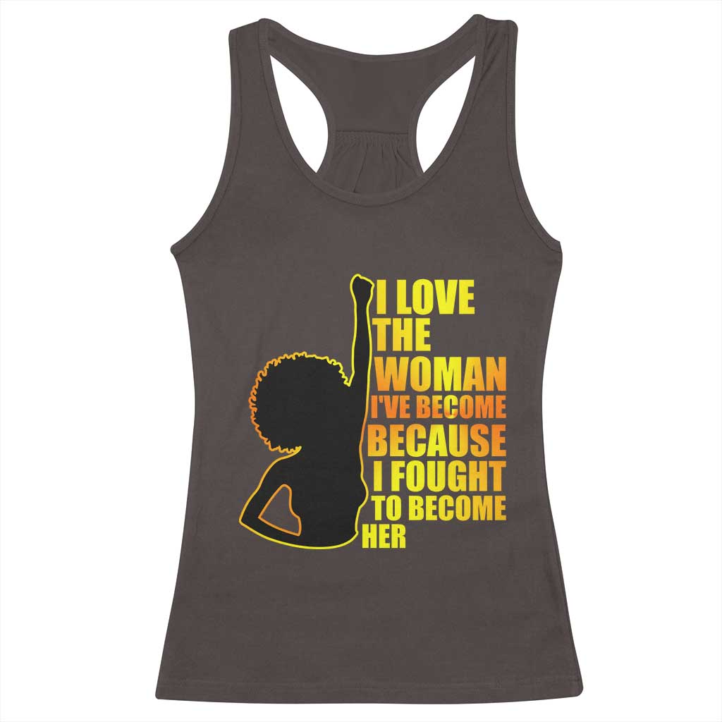 Afro Black Pride Racerback Tank Top I Love The Woman I've Become Melanin Silhouette TS02 Dark Chocolate Print Your Wear