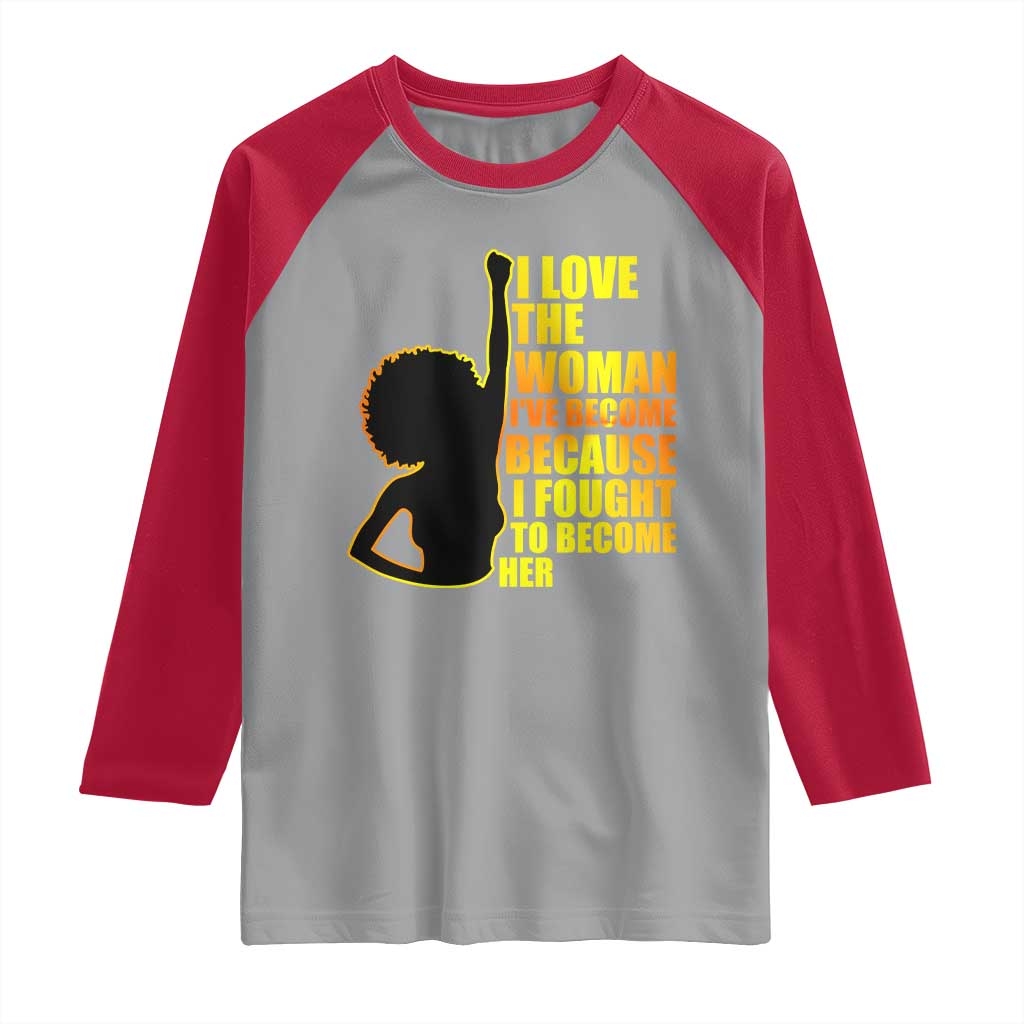 Afro Black Pride Raglan Shirt I Love The Woman I've Become Melanin Silhouette TS02 Sport Gray Red Print Your Wear