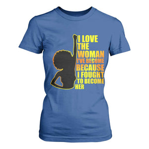 Afro Black Pride T Shirt For Women I Love The Woman I've Become Melanin Silhouette TS02 Royal Blue Print Your Wear