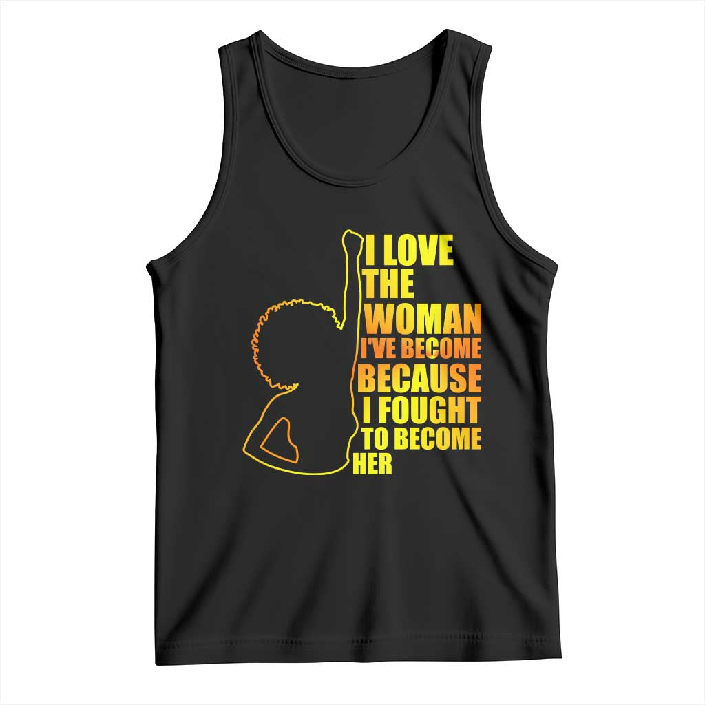 Afro Black Pride Tank Top I Love The Woman I've Become Melanin Silhouette TS02 Black Print Your Wear