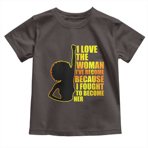 Afro Black Pride Toddler T Shirt I Love The Woman I've Become Melanin Silhouette TS02 Dark Chocolate Print Your Wear