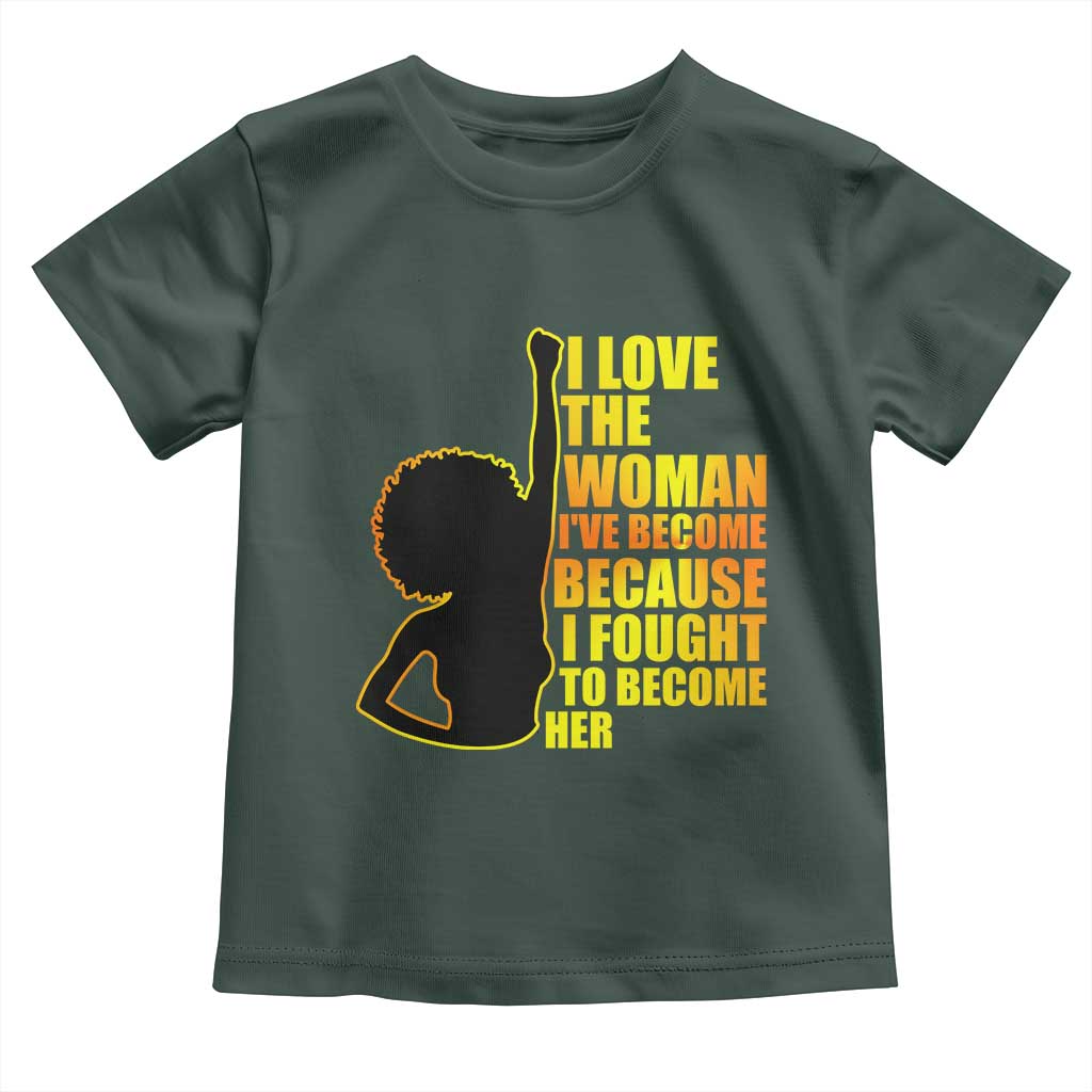 Afro Black Pride Toddler T Shirt I Love The Woman I've Become Melanin Silhouette TS02 Dark Forest Green Print Your Wear