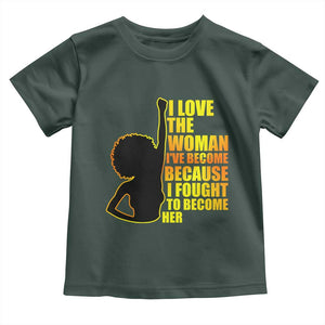 Afro Black Pride Toddler T Shirt I Love The Woman I've Become Melanin Silhouette TS02 Dark Forest Green Print Your Wear
