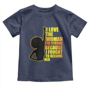 Afro Black Pride Toddler T Shirt I Love The Woman I've Become Melanin Silhouette TS02 Navy Print Your Wear