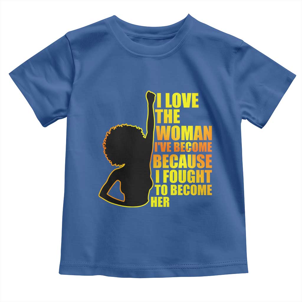 Afro Black Pride Toddler T Shirt I Love The Woman I've Become Melanin Silhouette TS02 Royal Blue Print Your Wear