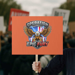 Operation Epic Fury Patriotic Bald Eagle Protest Sign American Flag Shield Graphic Freedom Pride TS02 Horizontal 18" × 24" Orange Print Your Wear