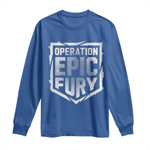 Operation Epic Fury Bold Tactical Shield Graphic Long Sleeve Shirt Strong Patriotic Statement Freedom Supporters TS02 Royal Blue Print Your Wear