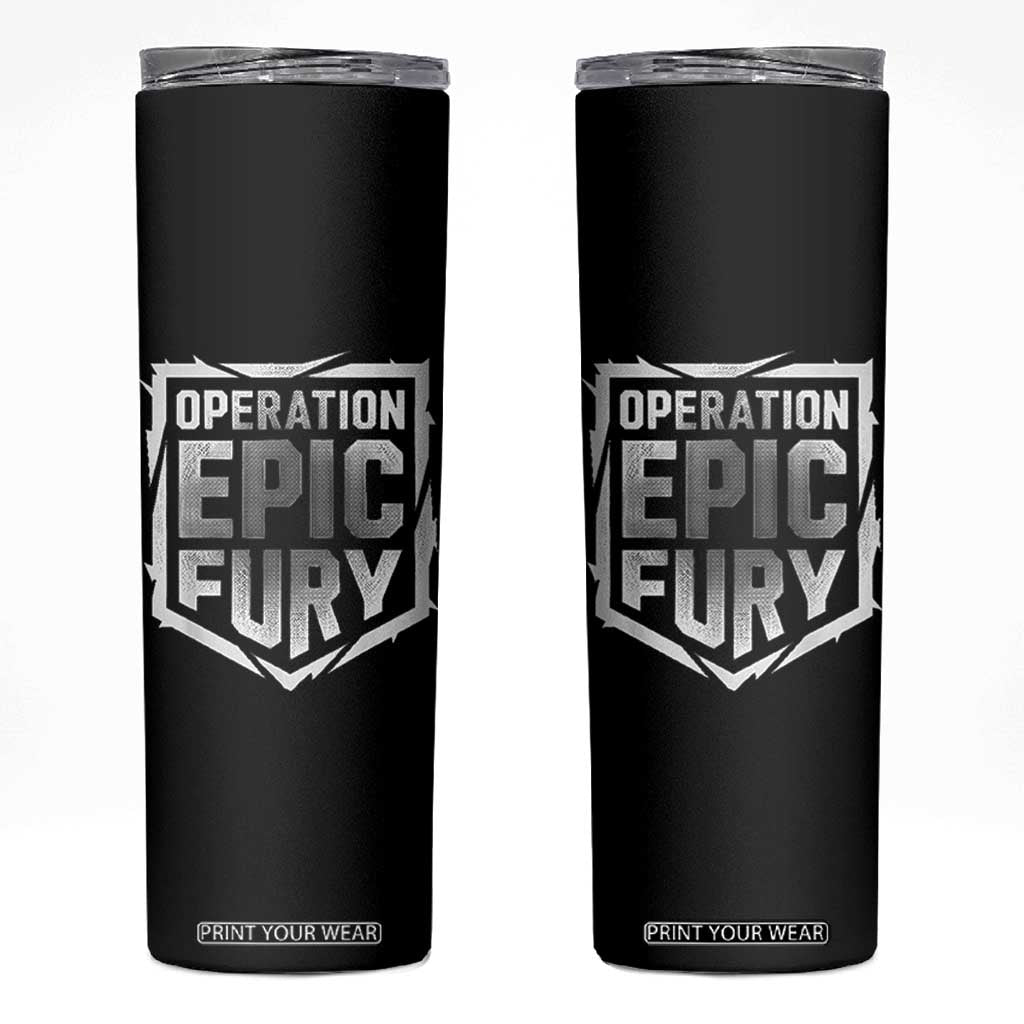 Operation Epic Fury Bold Tactical Shield Graphic Skinny Tumbler Strong Patriotic Statement Freedom Supporters TS02 Black Print Your Wear