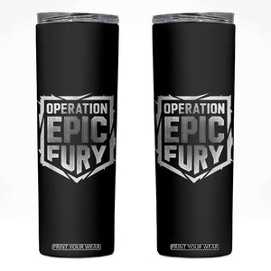 Operation Epic Fury Bold Tactical Shield Graphic Skinny Tumbler Strong Patriotic Statement Freedom Supporters TS02 Black Print Your Wear