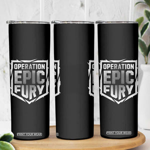 Operation Epic Fury Bold Tactical Shield Graphic Skinny Tumbler Strong Patriotic Statement Freedom Supporters TS02 Print Your Wear