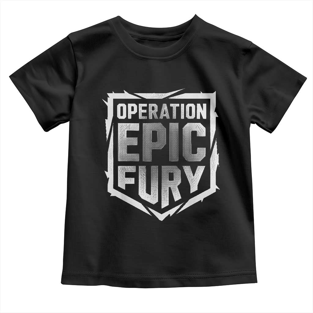Operation Epic Fury Bold Tactical Shield Graphic Toddler T Shirt Strong Patriotic Statement Freedom Supporters TS02 Black Print Your Wear