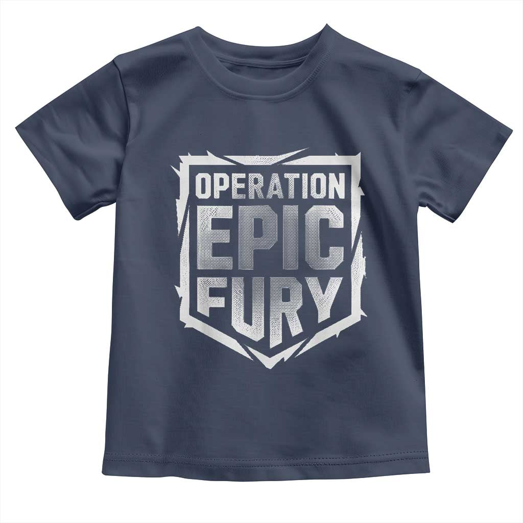 Operation Epic Fury Bold Tactical Shield Graphic Toddler T Shirt Strong Patriotic Statement Freedom Supporters TS02 Navy Print Your Wear