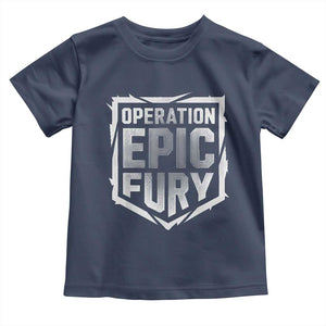 Operation Epic Fury Bold Tactical Shield Graphic Toddler T Shirt Strong Patriotic Statement Freedom Supporters TS02 Navy Print Your Wear