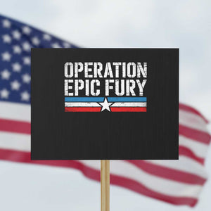 Operation Epic Fury Retro Patriotic Stripe Protest Sign Vintage American Strength Freedom Supporters TS02 Horizontal 18" × 24" Black Print Your Wear