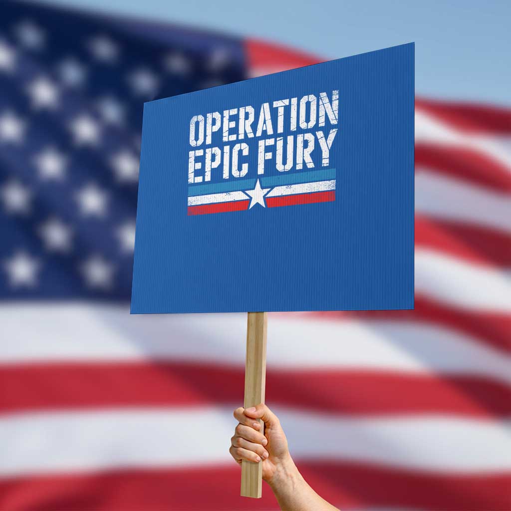 Operation Epic Fury Retro Patriotic Stripe Protest Sign Vintage American Strength Freedom Supporters TS02 Horizontal 18
