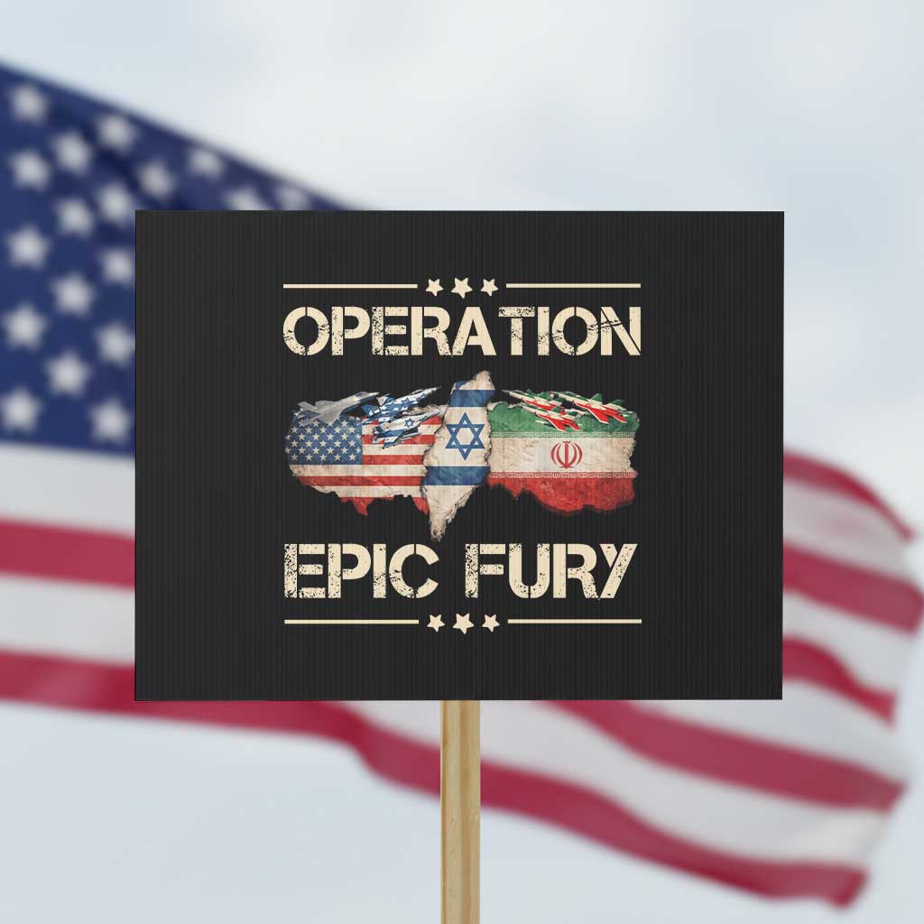 Operation Epic Fury USA Israel Protest Sign Patriotic Military Peace Through Strength TS02 Horizontal 18