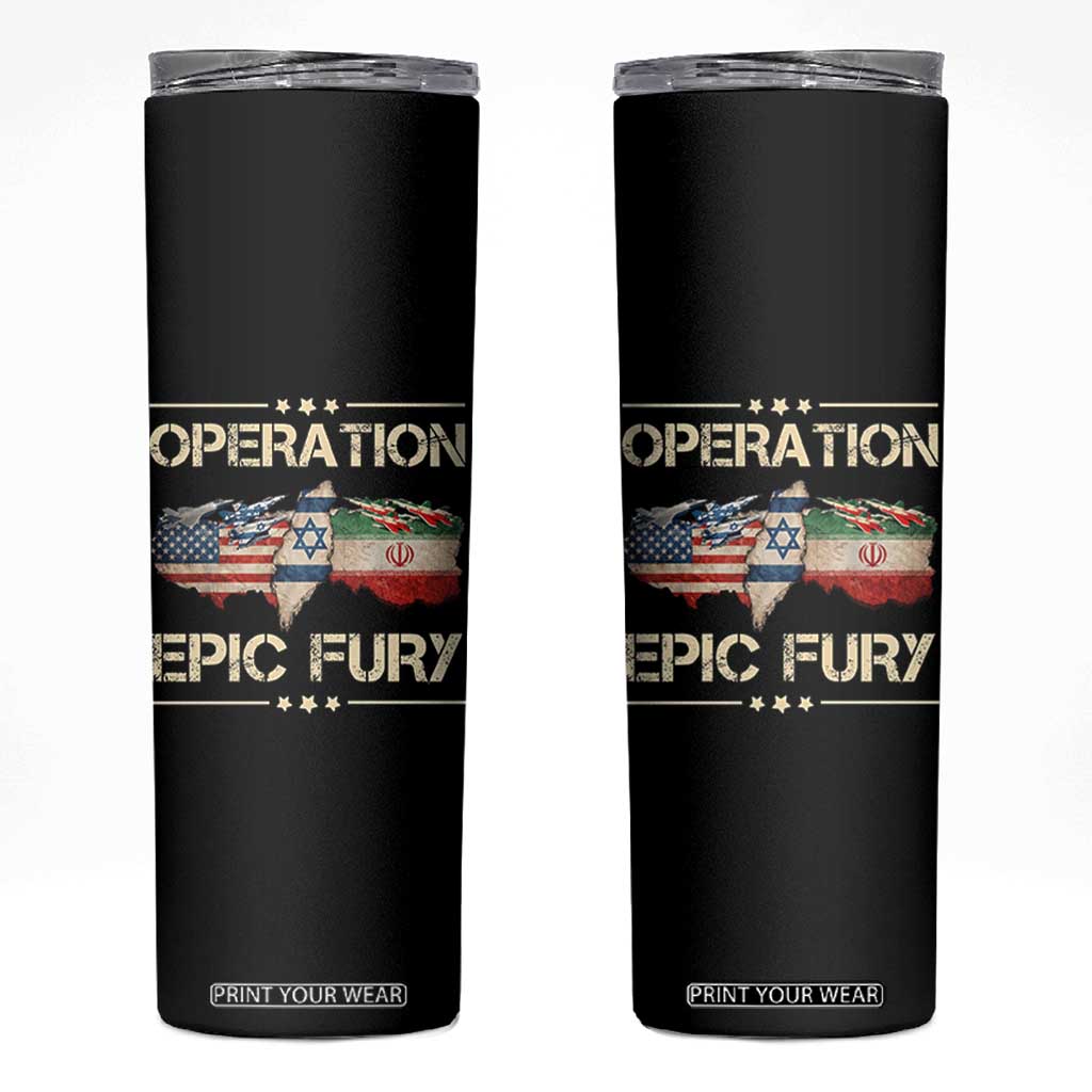 Operation Epic Fury USA Israel Skinny Tumbler Patriotic Military Peace Through Strength TS02 Black Print Your Wear