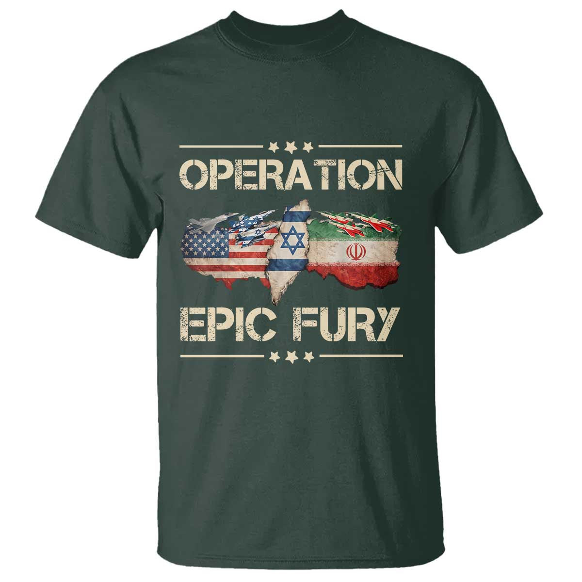 Operation Epic Fury USA Israel T Shirt Patriotic Military Peace Through Strength TS02 Dark Forest Green Print Your Wear