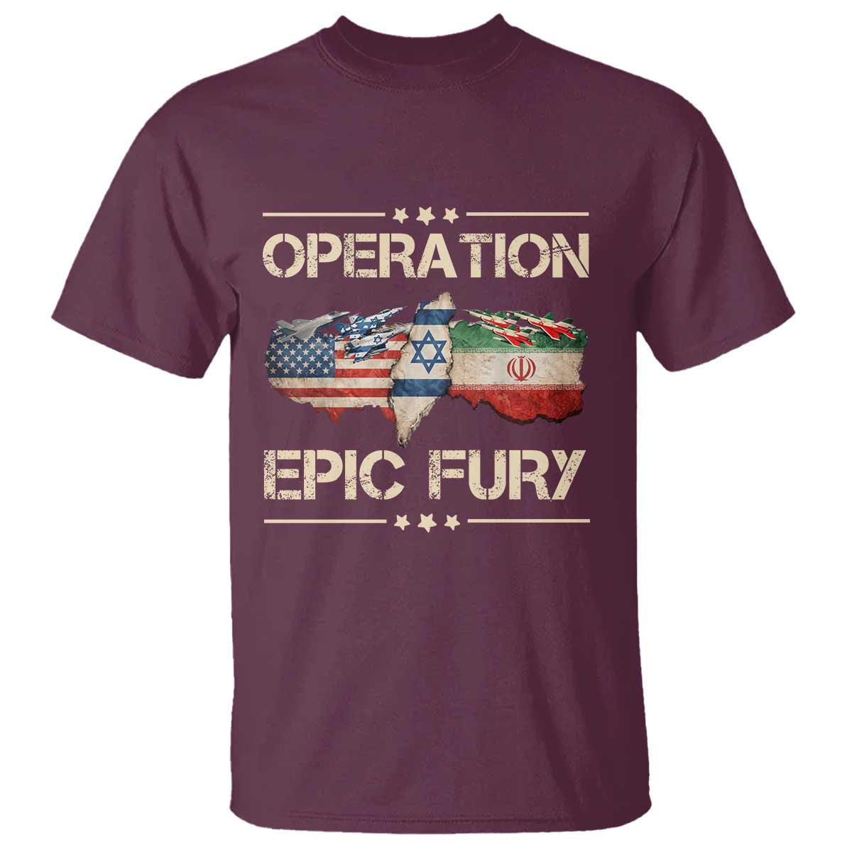 Operation Epic Fury USA Israel T Shirt Patriotic Military Peace Through Strength TS02 Maroon Print Your Wear