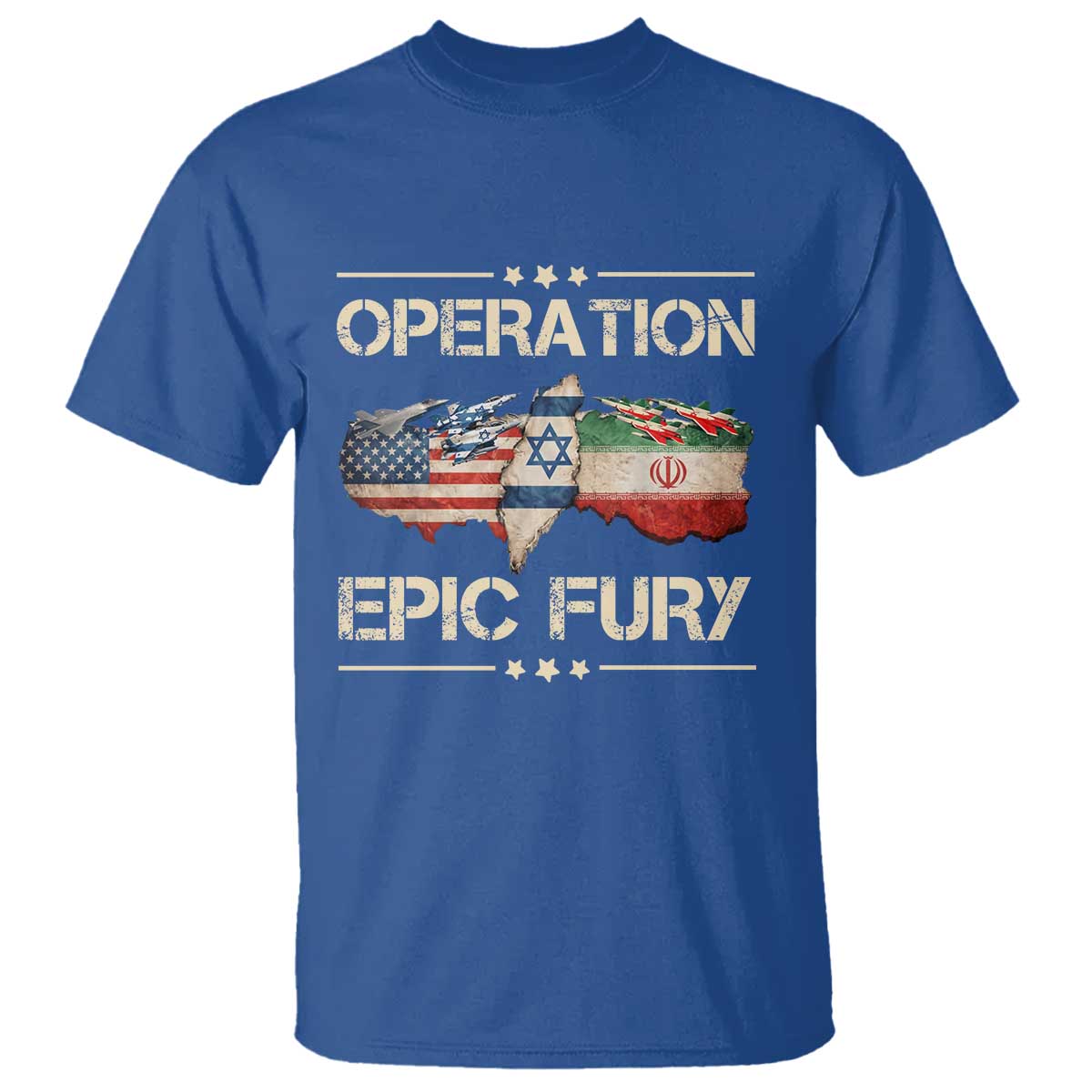 Operation Epic Fury USA Israel T Shirt Patriotic Military Peace Through Strength TS02 Royal Blue Print Your Wear
