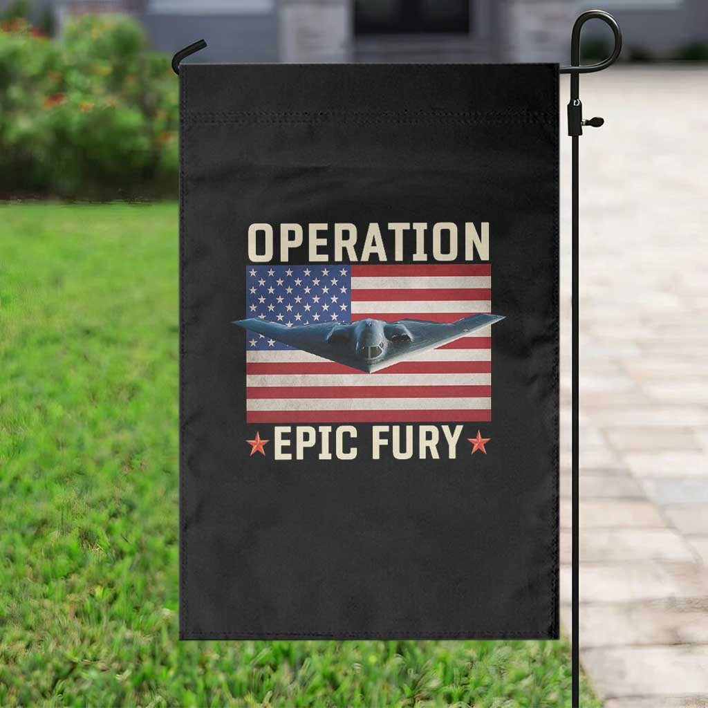 Operation Epic Fury Stealth Bomber American Flag Garden Flag Powerful B2 Spirit USA Military Pride TS02 Print Your Wear