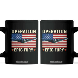 Operation Epic Fury Stealth Bomber American Flag Coffee Mug Powerful B2 Spirit USA Military Pride TS02 Black Print Your Wear
