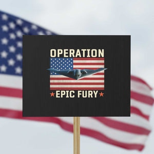 Operation Epic Fury Stealth Bomber American Flag Protest Sign Powerful B2 Spirit USA Military Pride TS02 Horizontal 18" × 24" Black Print Your Wear