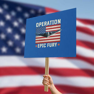 Operation Epic Fury Stealth Bomber American Flag Protest Sign Powerful B2 Spirit USA Military Pride TS02 Horizontal 18" × 24" Blue Print Your Wear
