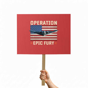 Operation Epic Fury Stealth Bomber American Flag Protest Sign Powerful B2 Spirit USA Military Pride TS02 Horizontal 18" × 24" Red Print Your Wear