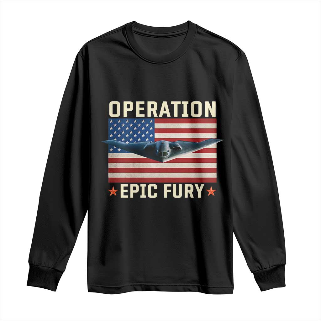 Operation Epic Fury Stealth Bomber American Flag Long Sleeve Shirt Powerful B2 Spirit USA Military Pride TS02 Black Print Your Wear