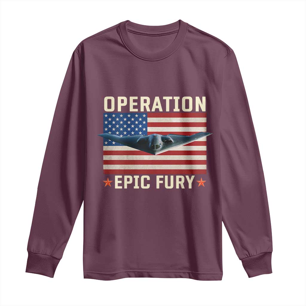 Operation Epic Fury Stealth Bomber American Flag Long Sleeve Shirt Powerful B2 Spirit USA Military Pride TS02 Maroon Print Your Wear