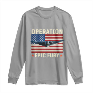 Operation Epic Fury Stealth Bomber American Flag Long Sleeve Shirt Powerful B2 Spirit USA Military Pride TS02 Sport Gray Print Your Wear