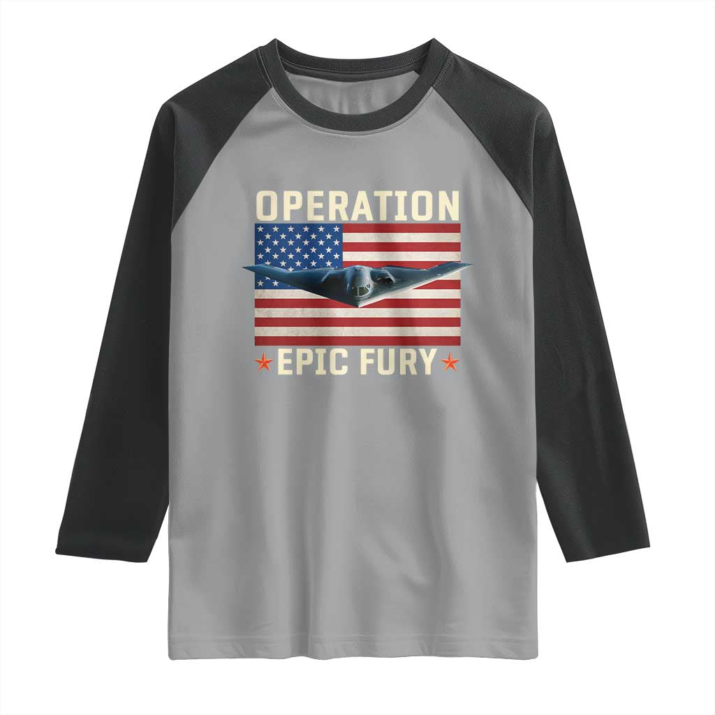 Operation Epic Fury Stealth Bomber American Flag Raglan Shirt Powerful B2 Spirit USA Military Pride TS02 Sport Gray Black Print Your Wear