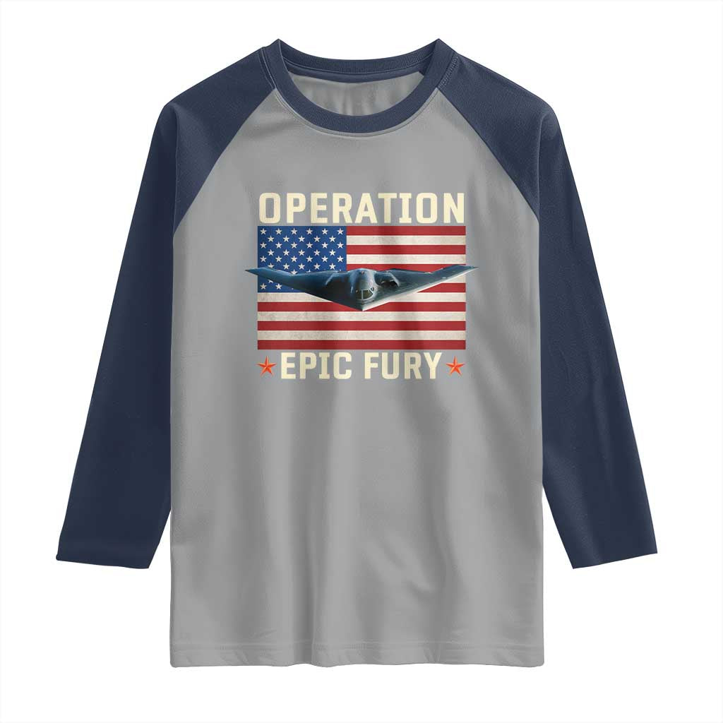 Operation Epic Fury Stealth Bomber American Flag Raglan Shirt Powerful B2 Spirit USA Military Pride TS02 Sport Gray Navy Print Your Wear
