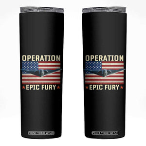 Operation Epic Fury Stealth Bomber American Flag Skinny Tumbler Powerful B2 Spirit USA Military Pride TS02 Black Print Your Wear