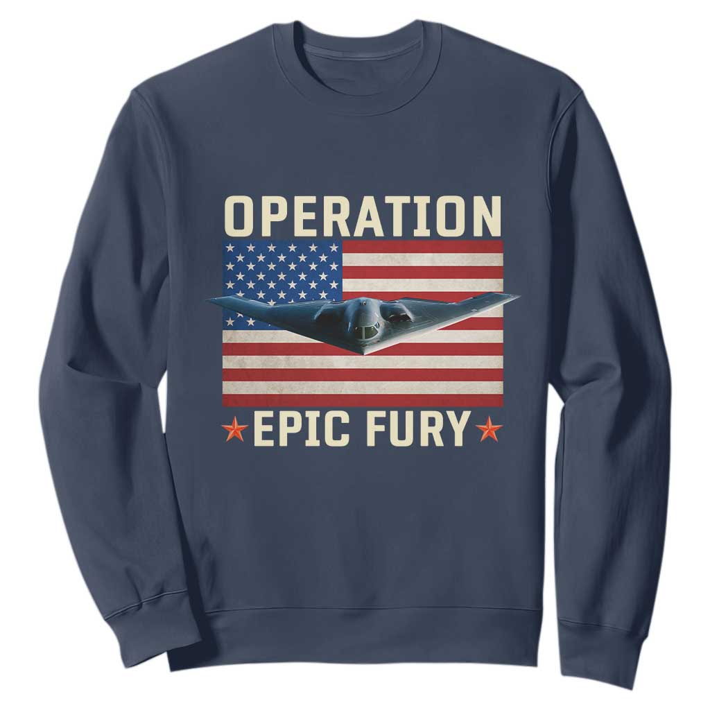 Operation Epic Fury Stealth Bomber American Flag Sweatshirt Powerful B2 Spirit USA Military Pride TS02 Navy Print Your Wear