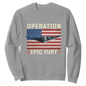 Operation Epic Fury Stealth Bomber American Flag Sweatshirt Powerful B2 Spirit USA Military Pride TS02 Sport Gray Print Your Wear